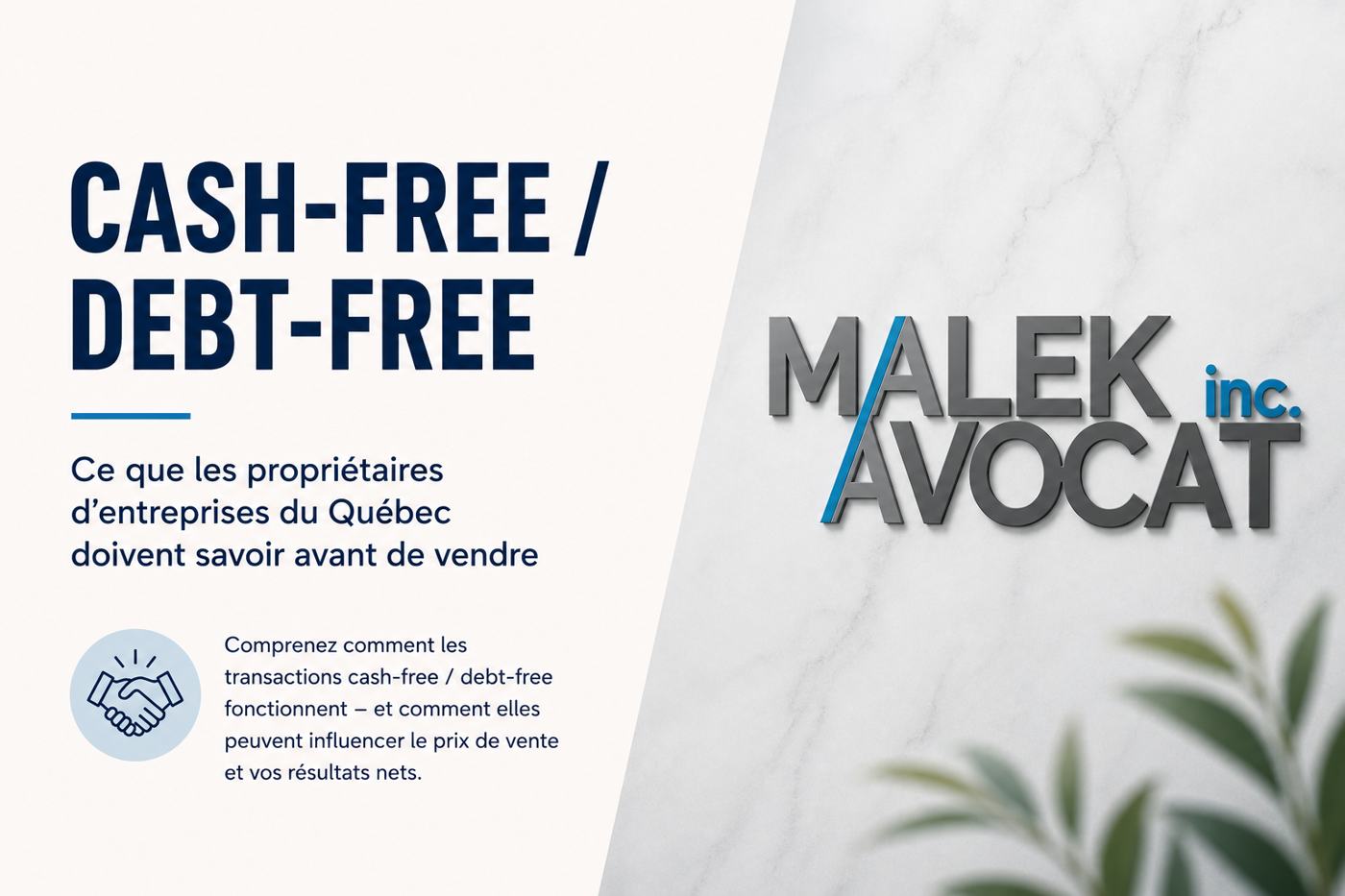 « Cash-free / debt-free » : ce que tout entrepreneur au Québec doit comprendre avant de vendre